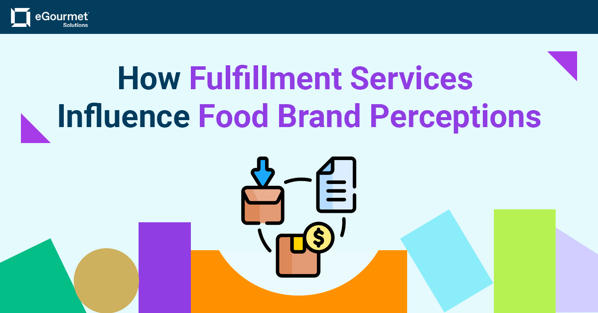 How Fulfillment Services Influence Food Brand Perceptions
